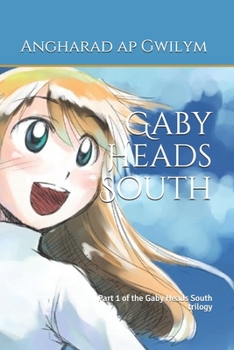 Paperback Gaby Heads South: Part 1 of the Gaby Heads South trilogy Book