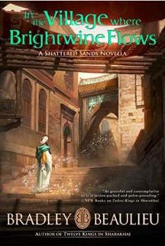 Paperback In the Village Where Brightwine Flows: A Shattered Sands Novella (The Song of the Shattered Sands Novellas) Book