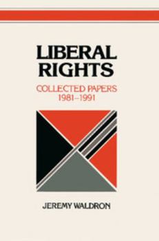 Paperback Liberal Rights: Collected Papers, 1981-1991 Book
