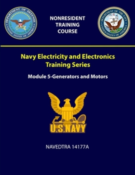 Paperback Navy Electricity and Electronics Training: Series Module 5 - Generators and Motors - NAVEDTRA 14177A Book