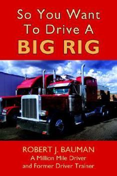 Paperback So You Want To Drive A Big Rig Book
