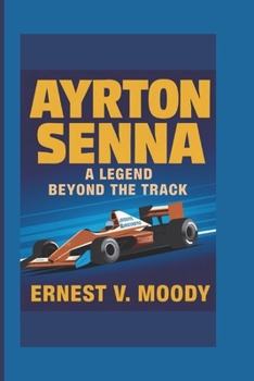 Paperback Ayrton Senna: A Legend Beyond The Track Book