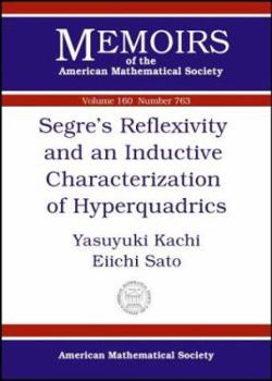 Segre's Reflexivity and an Inductive Characterization of Hyperquadrics (Memoirs of the American Mathematical Society, No. 763)
