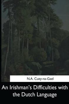 Paperback An Irishman's Difficulties with the Dutch Language Book