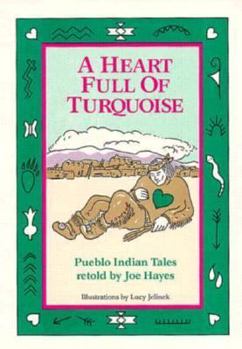 Paperback A Heart Full of Turquoise: Pueblo Indian Tales Book