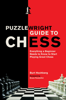 Paperback Puzzlewright Guide to Chess: Everything a Beginner Needs to Know to Start Playing Great Chess Book
