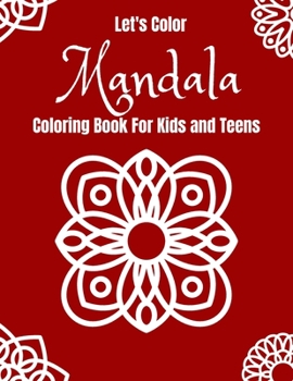 Paperback Let's Color: Mandala Coloring Book for Kids and Teens Book