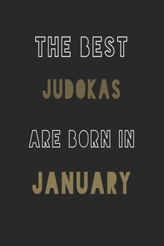 The Best judokas are Born in January journal: 6*9 Lined Diary Notebook, Journal or Planner and Gift with 120 pages