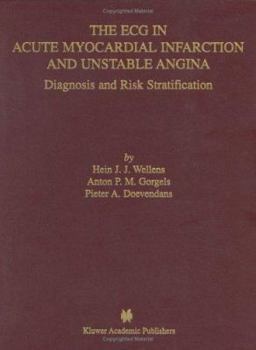 Hardcover The ECG in Acute Myocardial Infarction and Unstable Angina: Diagnosis and Risk Stratification Book