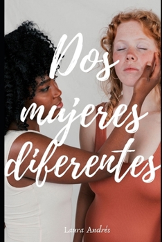 Paperback Dos mujeres diferentes: relato erótico lésbico interracial [Spanish] Book