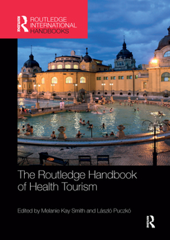 The Routledge Handbook of Health Tourism - Book  of the Routledge International Handbooks
