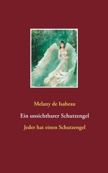 Paperback Ein unsichtbarer Schutzengel: Jeder hat einen Schutzengel [German] Book