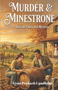 MURDER & MINESTRONE: The Tuscan Vineyard Mysteries: Book 7
