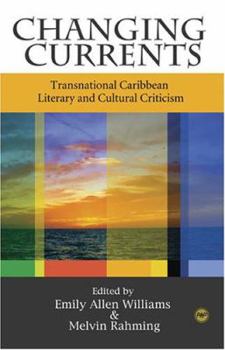 Changing Currents: Transnational Caribbean Literary and Cultural Criticism