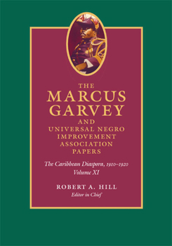 Hardcover The Marcus Garvey and Universal Negro Improvement Association Papers, Volume XI: The Caribbean Diaspora, 1910-1920 Book