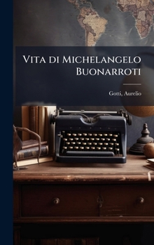 Hardcover Vita di Michelangelo Buonarroti [Italian] Book