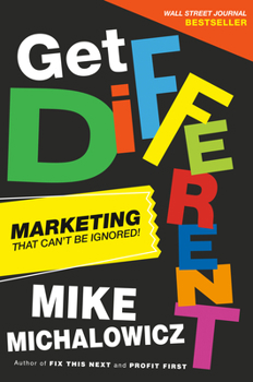 Hardcover Get Different: Marketing That Can't Be Ignored! Book