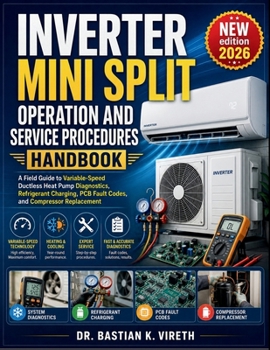 Paperback Inverter Mini Split Operation and Service Procedures Handbook: A Field Guide to Variable-Speed Ductless Heat Pump Diagnostics, Refrigerant Charging, P Book