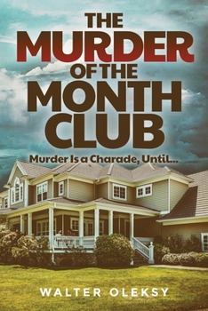 Paperback The Murder-of-the-Month Club: Murder is a Charade, Until... Book