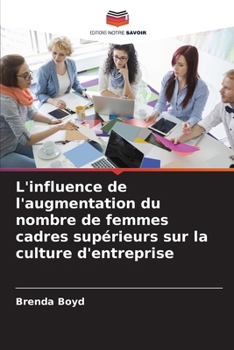 Paperback L'influence de l'augmentation du nombre de femmes cadres supérieurs sur la culture d'entreprise [French] Book