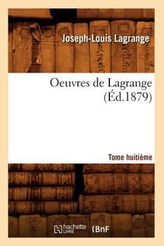 Paperback Oeuvres de Lagrange. Tome Huitième (Éd.1879) [French] Book