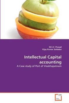 Intellectual Capital accounting: A Case study of Port of Visakhapatnam