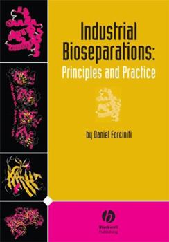 Hardcover Industrial Bioseparations: Principles and Practice Book