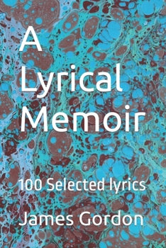 Paperback A Lyrical Memoir: by the author of 'Sketches and Landscapes' and 'Sour Wine' Book
