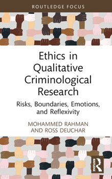 Hardcover Ethics in Qualitative Criminological Research: Risks, Boundaries, Emotions, and Reflexivity Book