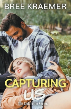 Capturing Us - Book #2 of the Cedarville