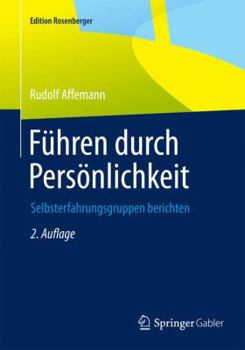Paperback Führen Durch Persönlichkeit: Selbsterfahrungsgruppen Berichten [German] Book