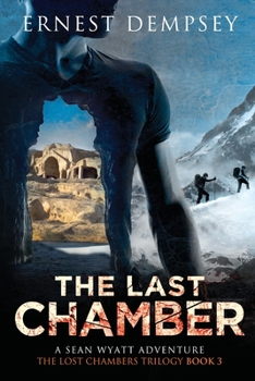 The Last Chamber: A Sean Wyatt Thriller - Book #3 of the Lost Chambers Trilogy