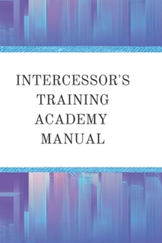 Paperback Intercessor's Training Academy Manual Book