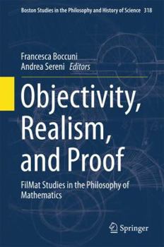 Hardcover Objectivity, Realism, and Proof: Filmat Studies in the Philosophy of Mathematics Book
