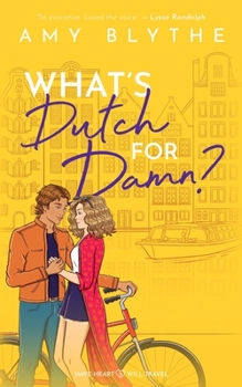 What's Dutch for Damn? - Book #2 of the Have Heart Will Travel