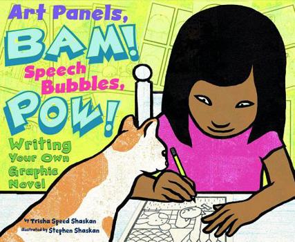 Library Binding Art Panels, Bam! Speech Bubbles, Pow!: Writing Your Own Graphic Novel Book