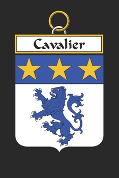 Paperback Cavalier: Cavalier Coat of Arms and Family Crest Notebook Journal (6 x 9 - 100 pages) Book