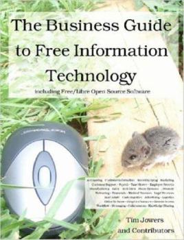 Paperback The Business Guide to Free Information Technology including Free/Libre Open Source Software Book