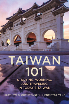 Hardcover Taiwan 101: Studying, Working, and Traveling in Today's Taiwan Book