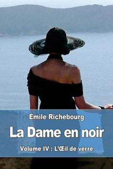 Paperback La Dame en noir: Volume IV: L'OEil de verre [French] Book