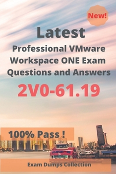 Paperback Latest Professional VMware Workspace ONE Exam 2V0-61.19 Questions and Answers: Real Exam Questions Book