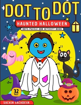 Paperback Dot To Dot: Haunted Halloween Dots Puzzle and Activity Book