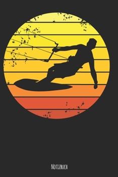 Notizbuch: Kitesurfing Motiv  120 Seiten, ca.DIN A5 praktisches Dotgrid Notizbuch für die Kitesurferin oder den Kitesurfer und Kitesurfen Fans (German Edition)
