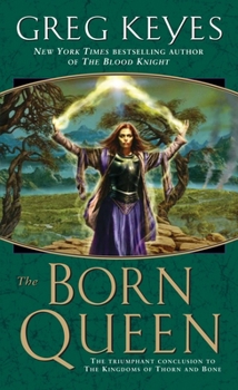 The Born Queen (Kingdoms of Thorn and Bone, #4) - Book #4 of the Kingdoms of Thorn and Bone