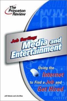 Paperback Job Surfing: Media and Entertainment: Using the Internet to Find a Job and Get Hired Book