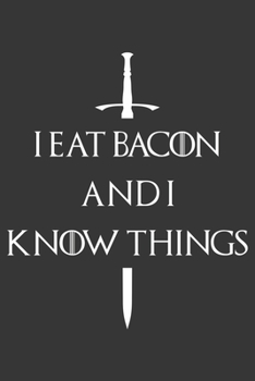 Paperback I Eat Bacon And I Know Things Notebook: Lined Journal, 120 Pages, 6 x 9, Affordable Gift Journal Matte Finish Book