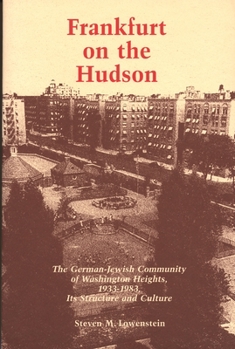 Paperback Frankfurt on the Hudson: The German Jewish Community of Washington Heights, 1933-1983, Its Structure and Culture Book