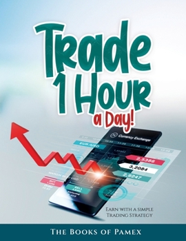 Paperback Trade 1 Hour a Day!: Earn with a simple Trading Strategy Book
