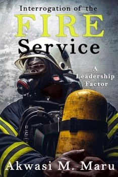 Paperback Interrogation of the Fire Service: A Leadership Factor Book