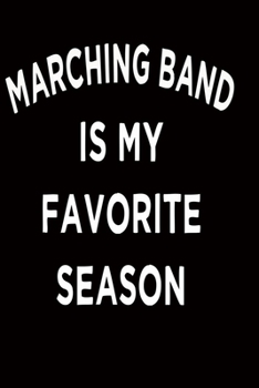 marching band is my favorite season: blank lined 6X9 Notebook Journal 120 pages